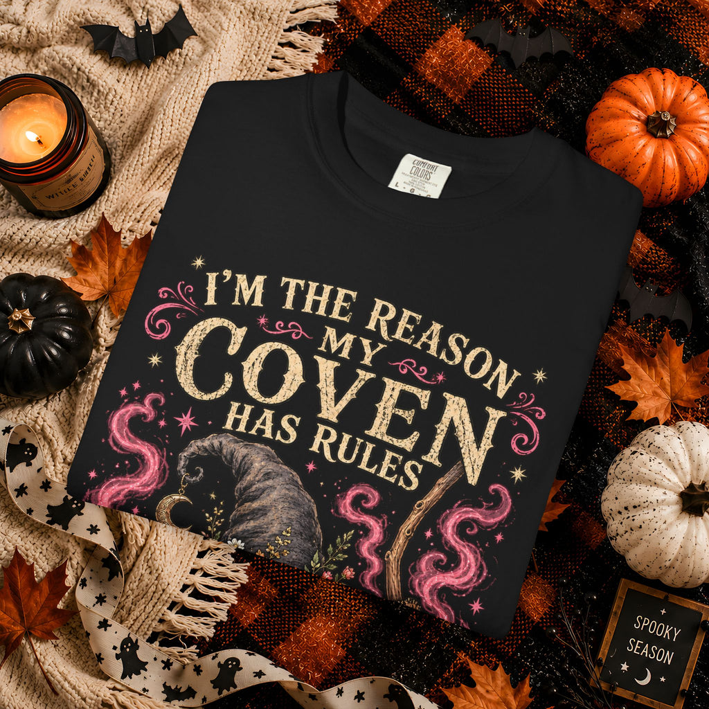Witch Coven Graphic T-Shirt — "I’m the Reason My Coven Has Rules" Halloween Tee