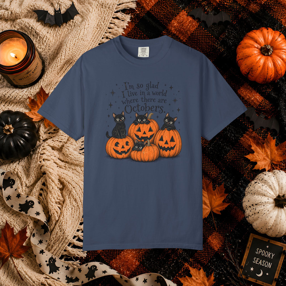 October Pumpkins Halloween T-Shirt — "I'm so glad I live in a world where there are Octobers"