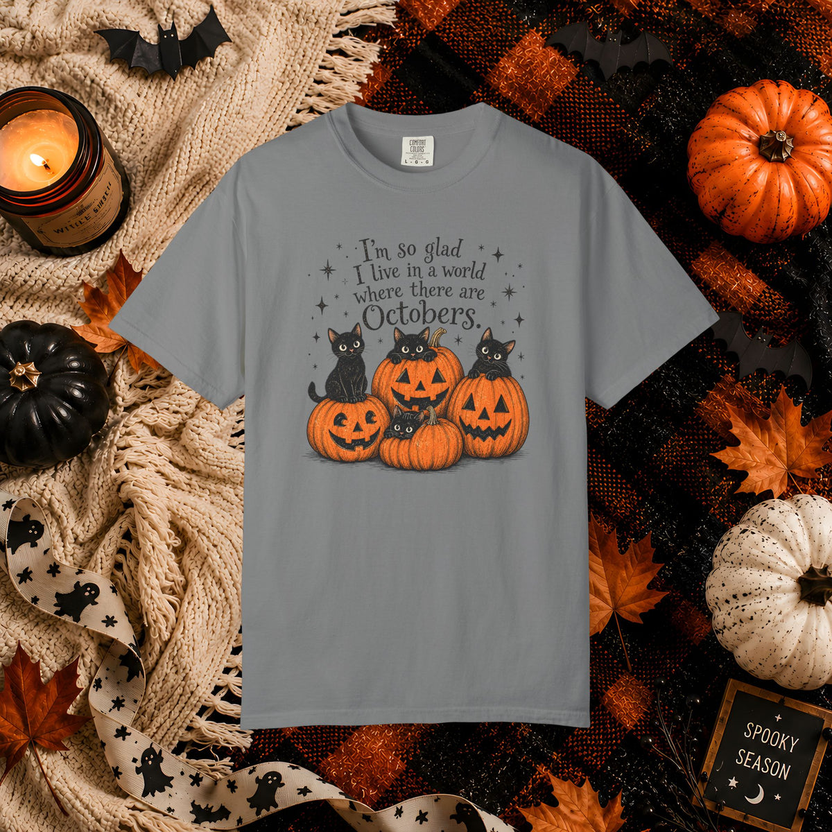 October Pumpkins Halloween T-Shirt — "I'm so glad I live in a world where there are Octobers"