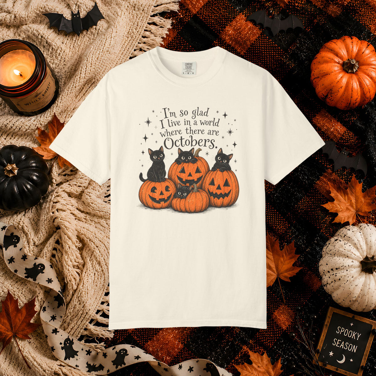 October Pumpkins Halloween T-Shirt — "I'm so glad I live in a world where there are Octobers"