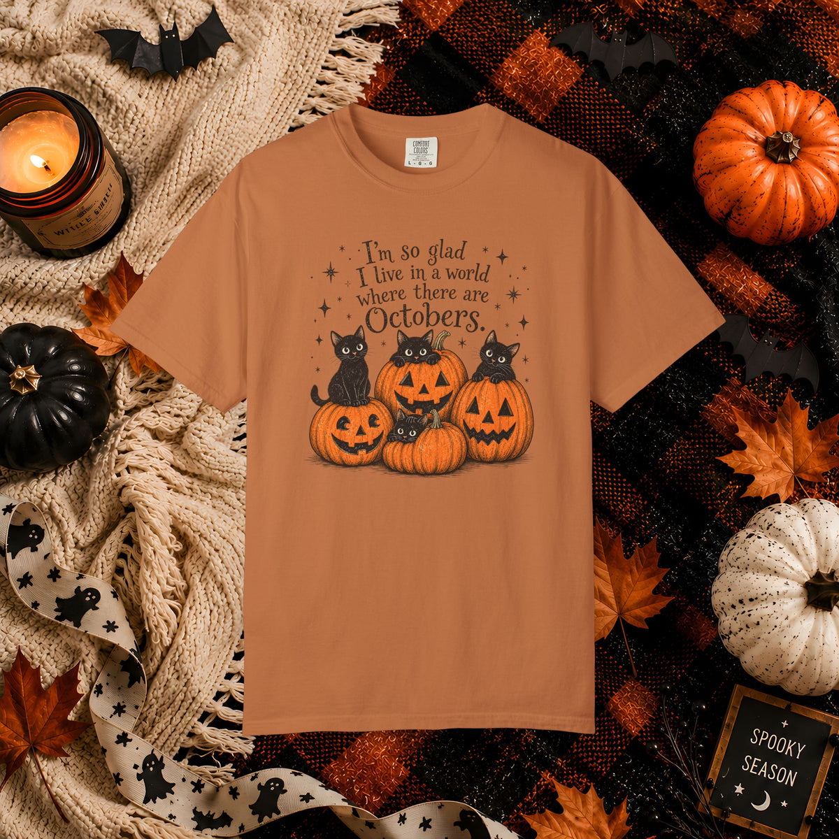October Pumpkins Halloween T-Shirt — "I'm so glad I live in a world where there are Octobers"