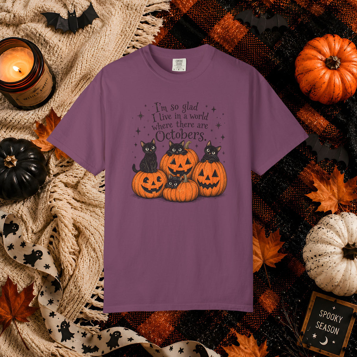 October Pumpkins Halloween T-Shirt — "I'm so glad I live in a world where there are Octobers"