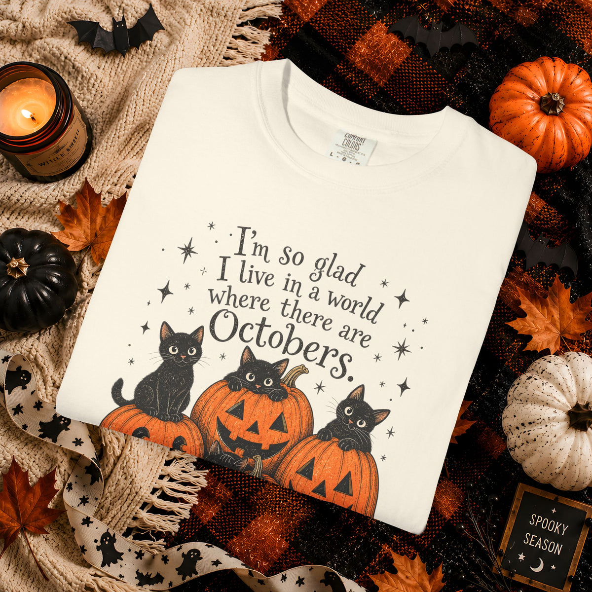 October Pumpkins Halloween T-Shirt — "I'm so glad I live in a world where there are Octobers"